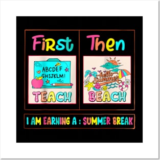 First Teach Then Beach  Earning A Summer Break Teacher Posters and Art